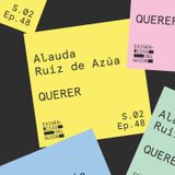 48. Alauda Ruiz de Azúa, creadora y directora de Querer