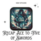 Recap Ace to Five of Swords - Three Minute Lessons