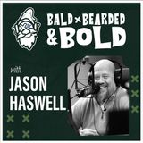 The Difference Between Having a Kid and Being a Parent: Jason Haswell - Episode 12