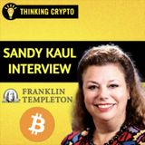 Sandy Kaul Interview - Unveiling Franklin Templeton's Bitcoin ETF & Crypto Strategy