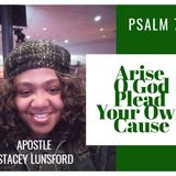 Arise, O God, plead Your own cause prayer with Apostle Stacey Lunsford