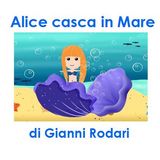 Alice casca in Mare - Le Favolette di Alice di Gianni Rodari