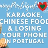 Karaoke, Chinese Food & Losing Your Phone in Portugal #portugal #findmyphone #karaokeparty