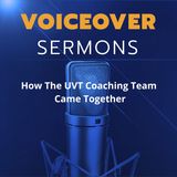 How The UVT Coaching Team Came Together