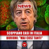 Scoppiano Casi In Italia, Burioni: "Mai Così Tanti!" 