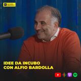 338 - Idee da incubo con Alfio Bardolla