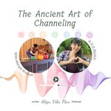 The Ancient Art of Channeling with Margie Breault