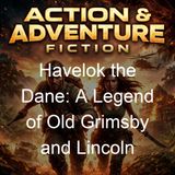 Havelok the Dane A Legend of Old Grimsby and Lincoln - Charles Watts Whistler