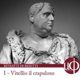 Ritratti di reietti - Vitellio il crapulone - prima puntata