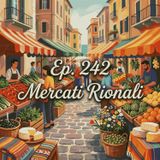 Ep. 242 - Mercati Rionali 🇮🇹 Luisa's Podcast