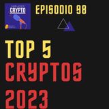 Ep 98 🔥 Nuestro TOP 5 CRIPTOMONEDAS para 2023