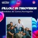 Pillole di Eurovision 2026: Ep. 5 Bandidos do Cante