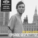 28 Days Days Later (2002) | Episode #75