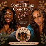 Some Things Come to Us Late- A Conversation with my Aunt Addie