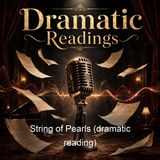 String of Pearls dramatic reading - Unknown - Part 2