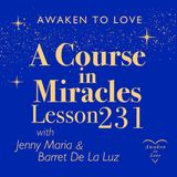 ACIM Lesson 231, Father, I Will But to Remember You, A Course in Miracles
