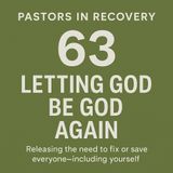 Episode 63 — STEP TWO | Letting God Be God Again + Original Song “I Can’t Fix It, But He Can”