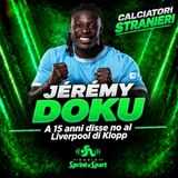 JÉRÉMY DOKU, a 15 anni disse no al Liverpool di Klopp