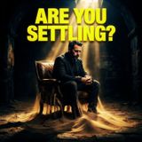 Stop Settling for Less: Escape Your Own Mediocrity & Wake Up Before It's Too Late