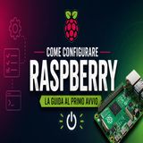 Come configurare Raspberry Pi 5, la guida al primo avvio