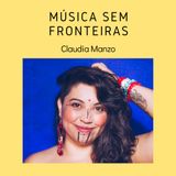 T3 EP 2 - Música sem Fronteiras com Claudia Manzo