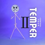 Control Your Temper (part 2) [Morning Devo]
