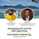 Paragliding 101 and Fiji with Sajid Khan