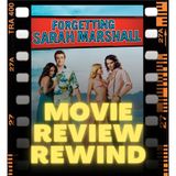 Movie Review Rewind, Ep. 35: Forgetting Sarah Marshall (2008)