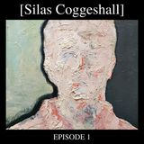 Ep 1 - Silas Coggeshall