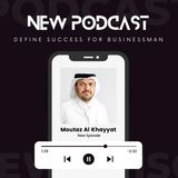 Inspiring Business Minds: Moutaz Al Khayyat's Success Story