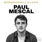 Paul Mescal Biography Flash: The Ride Starts Now