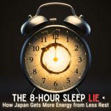 The 8-Hour Sleep LIE: How Japan Gets More Energy from Less Rest