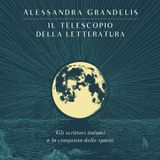Alessandra Grandelis "Il telescopio della letteratura"