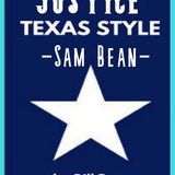 Justice Texas Style - Sam Bean