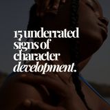 15 Underrated Signs of Character Development