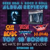 Episode 32 | 'TOP 10 SONGS WE HATE BY BANDS WE LOVE'...plus PEARL JAM / JOE SATRIANI ALBUM REVIEWS
