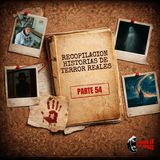 Recopilación: Historias de Terror Reales - Parte 54