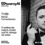 71/99 - Wielka siła w małych modelach, Michał Furmankiewicz