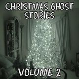 Ep. 194 Christmas Ghost Stories Vol. 2