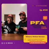 PFA #081 - Wilson e Welson Novaes - Embutidos Irmãos Novaes;  Destilaria Getulians e Colina Eventos Podcast