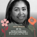 EP091 Encontrar inspiración y transformar tu vida - Nina Orozco - María José Ramírez Botero