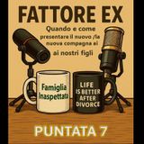 Puntata 7 - Quando presentare il nuovo compagno ai figli?