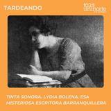Tinta Sonora :: Lydia Bolena, esa misteriosa escritora barranquillera