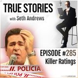 True Stories #285 - Killer Ratings