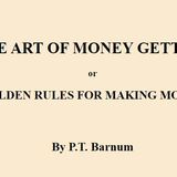 The Art of Money Getting, by P. T. Barnum