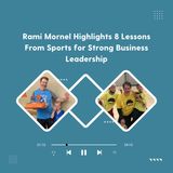 Rami Mornel Highlights 8 Lessons From Sports for Strong Business Leadership