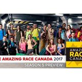 The Amazing Race Canada 2017 | Season 5 Preview Podcast