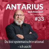 Folge #33 - Du bist systematisch irrational - ich auch!