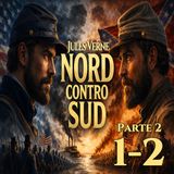 Jules Verne - Audiolibro Nord contro Sud - arte 2 - Cap 01-02