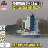 Odcinek 229 - Kolizja statków Celtic Spirit, zasady kotwiczenia